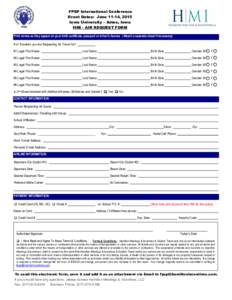 FPSP International Conference Event Dates: June 11-14, 2015 Iowa University – Ames, Iowa HMI - AIR REQUEST FORM Print names as they appear on your birth certificate, passport or driver’s license (Attach a separate sh