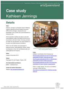Case study Kathleen Jennings Details What: Kathleen Jennings is an illustrator based in Brisbane. Kathleen attended the World Fantasy Convention