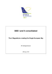 SES I and II consolidated  The 4 Regulations creating the Single European Sky EC working document