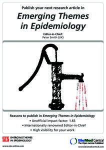 Publish your next research article in  Emerging Themes in Epidemiology Editor-in-Chief: Peter Smith (UK)