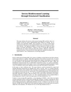 Inverse Reinforcement Learning through Structured Classification Edouard Klein1,2 LORIA – team ABC Nancy, France
