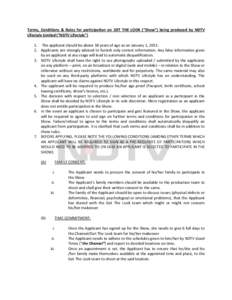 Terms, Conditions & Rules for participation on GET THE LOOK (“Show”) being produced by NDTV Lifestyle Limited (“NDTV Lifestyle”) 1. The applicant should be above 18 years of age as on January 1, Applican