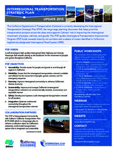 INTERREGIONAL TRANSPORTATION STRATEGIC PLAN UPDATE 2015 The California Department of Transportation (Caltrans) is currently developing the Interregional Transportation Strategic Plan (ITSP), the long-range planning docum