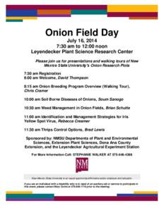 Onion Field Day July 16, 2014 7:30 am to 12:00 noon Leyendecker Plant Science Research Center Please join us for presentations and walking tours of New Mexico State University’s Onion Research Plots