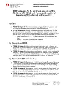 Eidgenössisches Nuklearsicherheitsinspektorat ENSI Expertengruppe Reaktorsicherheit ERS ENSI’s requests for the continued operation of the Mühleberg NPP (KKM) until Permanent Cessation of Operations (PCO), planned fo