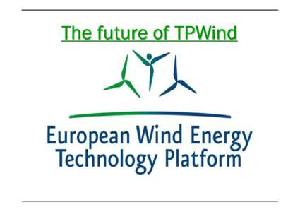 The future of TPWind  EWEC2009: Marseille, 17 March 2009 Structure of the presentation:  Part One:  Part Two: