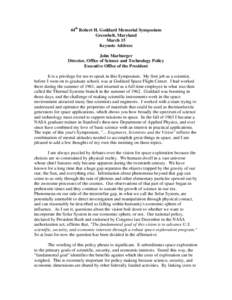 44th Robert H. Goddard Memorial Symposium Greenbelt, Maryland March 15 Keynote Address John Marburger Director, Office of Science and Technology Policy