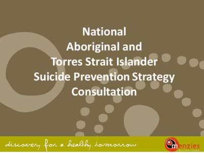 National Aboriginal and Torres Strait Islander Suicide Prevention Strategy Consultation