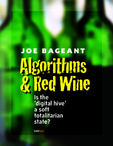 J o e bag e a n t  Algorithms & Red Wine Is the ‘digital hive’