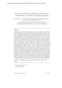 In review, Transportation Research C. Submitted March[removed]Resubmitted in revised form June[removed]Evaluation of Traﬃc Data Obtained via GPS-enabled Mobile Phones: the Mobile Century ﬁeld experiment Juan C. Herreraa,