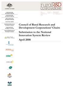 Council of Rural Research and Development Corporations’ Chairs Submission to the National Innovation System Review April 2008
