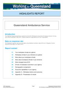 HIGHLIGHTS REPORT  Queensland Ambulance Service Introduction The Highlight Report presents key results from the 2014 Working for Queensland Employee Opinion Survey,