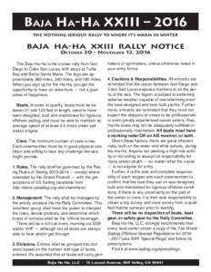 Baja Ha-Ha XXIII – 2016 THE ‘NOTHING SERIOUS’ RALLY TO WHERE IT’S WARM IN WINTER BAJA HA-HA XXIII RALLY NOTICE October 30 - November 12, 2016