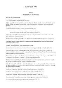 LAND ACT, 1998  PART I PRELIMINARY PROVISIONS Short title and commencement[removed]This Act may be cited as the Land Act, 1998.