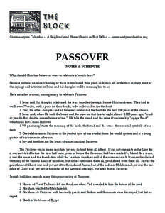 Community on Columbia -- A Neighborhood Home Church in East Dallas -- communityoncolumbia.org  PASSOVER NOTES & SCHEDULE Why should Christian believers want to celebrate a Jewish feast? Because without an understanding o