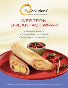 WESTERN BREAKFAST WRAP ✓ Great grab & go item ✓ Pasteurized and Homogenized ✓ Easy preparation, heat and serve