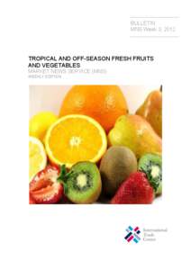 BULLETIN MNS Week 3, 2012 TROPICAL AND OFF-SEASON FRESH FRUITS AND VEGETABLES MARKET NEWS SERVICE (MNS)