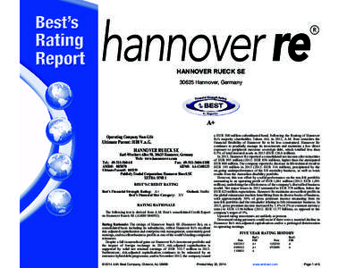 HANNOVER RUECK SE[removed]Hannover, Germany A+ a EUR 500 million subordinated bond. Following the floating of Hannover Re’s majority shareholder, Talanx AG, in 2012, A.M. Best considers the
