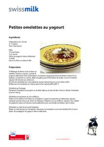 Petites omelettes au yogourt Ingrédients Préparation: env. 30 min 8-12 pièces Pour 4 personnes Pâte: