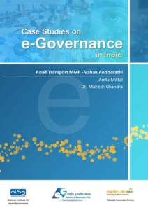Road Transport MMP - Vahan And Sarathi Anita Mittal Dr. Mahesh Chandra Case Studies on e-Governance in India – 