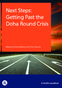 Next Steps: Getting Past the Doha Round Crisis Edited by Richard Baldwin and Simon Evenett