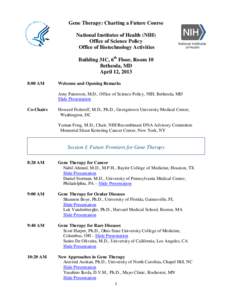 Gene Therapy: Charting a Future Course National Institutes of Health (NIH) Office of Science Policy Office of Biotechnology Activities Building 31C, 6th Floor, Room 10 Bethesda, MD