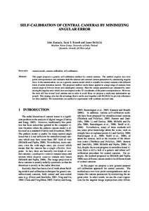 SELF-CALIBRATION OF CENTRAL CAMERAS BY MINIMIZING ANGULAR ERROR Juho Kannala, Sami S. Brandt and Janne Heikkil¨a Machine Vision Group, University of Oulu, Finland {jkannala, sbrandt, jth}@ee.oulu.fi