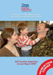 Providing an Independent Voice for Serving Personnel and their Families RAF Families Federation Annual Report 2009