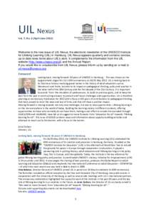 UIL Nexus Vol. 7, No. 2 (April-June[removed]Welcome to the new issue of UIL Nexus, the electronic newsletter of the UNESCO Institute for Lifelong Learning (UIL) in Hamburg. UIL Nexus appears quarterly and contains concise,