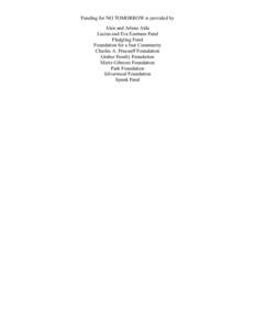 Funding for NO TOMORROW is provided by Alan and Arlene Alda Lucius and Eva Eastman Fund Fledgling Fund Foundation for a Just Community Charles A. Frueauff Foundation