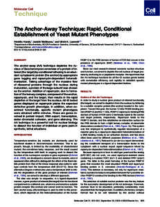 Molecular Cell  Technique The Anchor-Away Technique: Rapid, Conditional Establishment of Yeast Mutant Phenotypes Hirohito Haruki,1 Junichi Nishikawa,1 and Ulrich K. Laemmli1,*