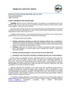 MOHAVE COUNTY NEWS MOHAVE COUNTY NEWS RELEASE, April 24, 2014 County Administration[removed]COUNTY IMPLEMENTS FIRE RESTRICTIONS KINGMAN. Mohave County is implementing Stage 1 fire restrictions in the Hualapai Moun