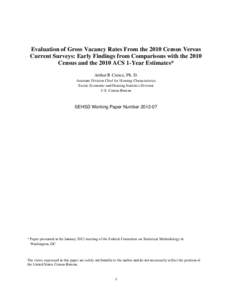 Evaluation of Gross Vacancy Rates From the 2010 Census Versus Current Surveys: Early Findings from Comparisons with the 2010 Census and the 2010 ACS 1-Year Estimates* Arthur R Cresce, Ph. D. Assistant Division Chief for 