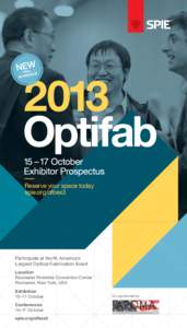 Reserve your space today spie.org/ofbex3 Participate at North America’s Largest Optical Fabrication Event Location