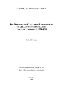 SUMMARY OF PHD DISSERTATION  THE WORK OF THE CONVENT OF PANNONHALMA AS A PLACE OF AUTHENTICATION (LAT. LOCUS CREDIBILIS) 1321–1500