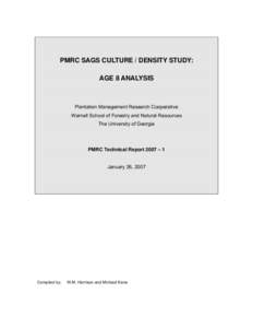 PMRC SAGS CULTURE / DENSITY STUDY: AGE 8 ANALYSIS Plantation Management Research Cooperative Warnell School of Forestry and Natural Resources The University of Georgia