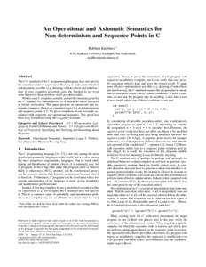 An Operational and Axiomatic Semantics for Non-determinism and Sequence Points in C Robbert Krebbers ∗ ICIS, Radboud University Nijmegen, The Netherlands 