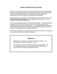 BOARD APPOINTEES AND VACANCIES  Section[removed], MCA, passed by the 1991 Legislature, directed that all appointing authorities of all appointive boards, commissions, committees, and councils of state government take pos