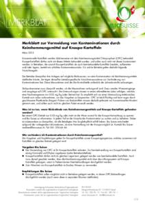 Merkblatt zur Vermeidung von Kontaminationen durch Keimhemmungsmittel auf Knospe-Kartoffeln März 2013 Konventionelle Kartoffeln werden üblicherweise mit dem Keimhemmungsmittel Chlorpropham (CIPC) behandelt. Knospe-Kart