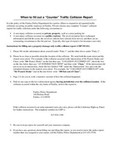 When to fill out a “Counter” Traffic Collision Report It is the policy of the Fairfax Police Department for a police officer to respond to all reported traffic collisions occurring on public roadways in Fairfax. Priv