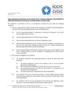 Issued in Burlington, Ontario April 30, 2015 Notice Regarding the Restrictions on the Practice of Mr. Yendamuri, Nageshwar, RCIC (R423199) As Ordered by the Ontario Court of Justice, in Toronto, Ontario, on April 29, 201