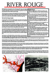 RIVER ROUGE The Rouge River is the namesake of some of the most notable cogs in the machine that made Detroit a household name. The river itself flows 127 miles from Oakland Country through Wayne County into the Detroit 