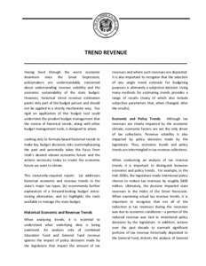 TREND REVENUE ______________________________________________________ Having lived through the worst economic downturn since the Great Depression, policymakers are understandably concerned about understanding revenue vola