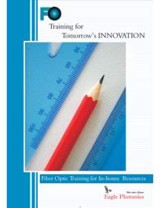 Training for Tomorrow’s INNOVATION Fiber Optic Training for In-house Resources Fiber optics Experts