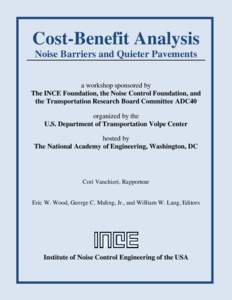 Cost-Benefit Analysis Noise Barriers and Quieter Pavements a workshop sponsored by The INCE Foundation, tthe he Noise Control Foundation, and the Transportation Research Board Committee ADC40