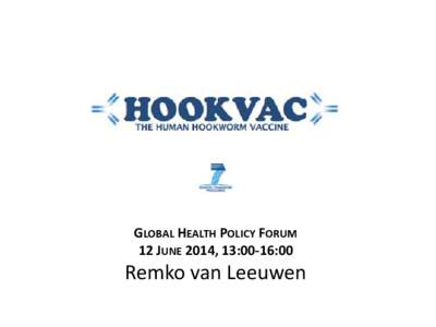 HOOKVAC  EU-US-Africa collaboration towards a vaccine for hookworm GLOBAL HEALTHvan