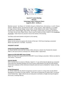 Board of Trustees Meeting Minutes Technology Center Conference Room August 8, 2013 – 12:30 p.m. Members present: Sue Gibson, Dr. Paul Baltz, Doug Cox, Michael Dunn, John Jackson, Jr. and Dr. Wayne Hatcher. Members abse