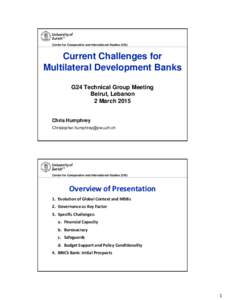 Center for Comparative and International Studies (CIS)  Current Challenges for Multilateral Development Banks G24 Technical Group Meeting Beirut, Lebanon