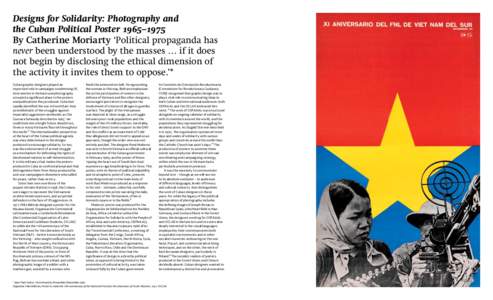 Designs for Solidarity: Photography and the Cuban Political Poster 1965–1975 By Catherine Moriarty ‘Political propaganda has never been understood by the masses … if it does not begin by disclosing the ethical dime