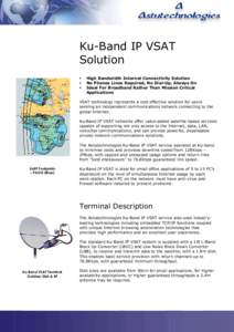 Ku-Band IP VSAT Solution High Bandwidth Internet Connectivity Solution No Phones Lines Required, No Dial-Up, Always On Ideal For Broadband Rather Than Mission Critical Applications